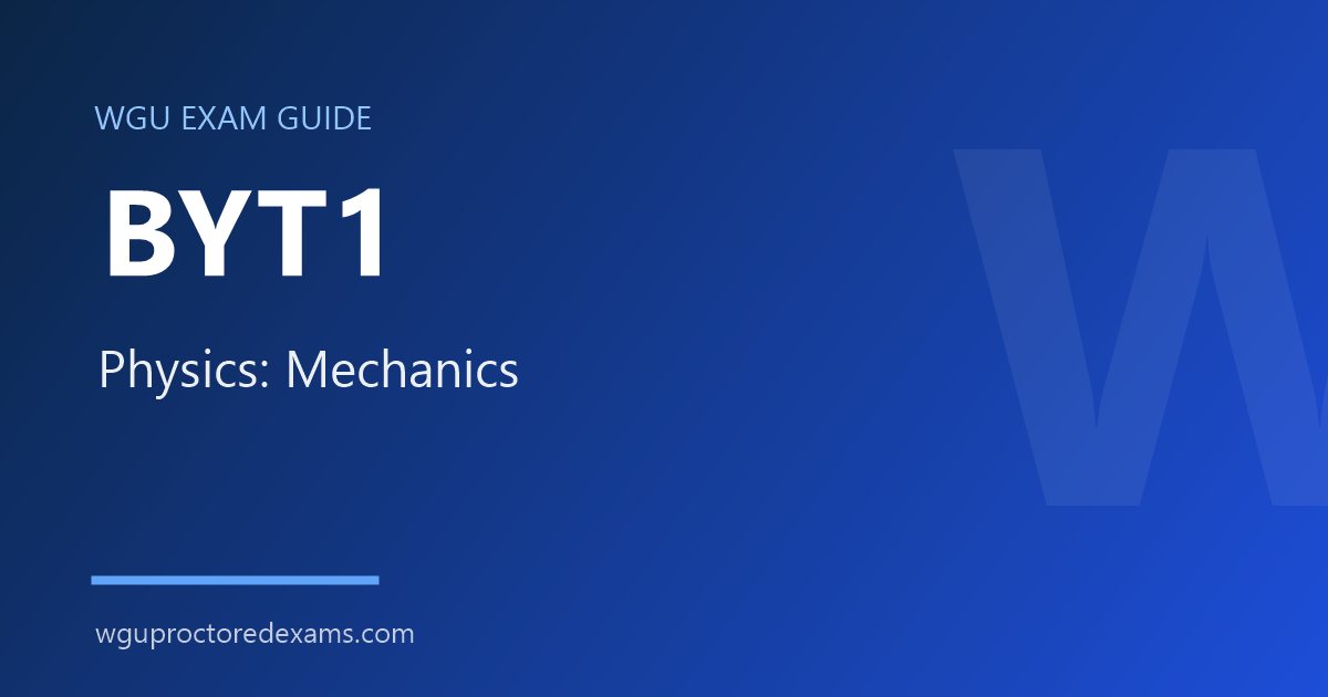 WGU BYT1 Physics: Mechanics exam guide cover