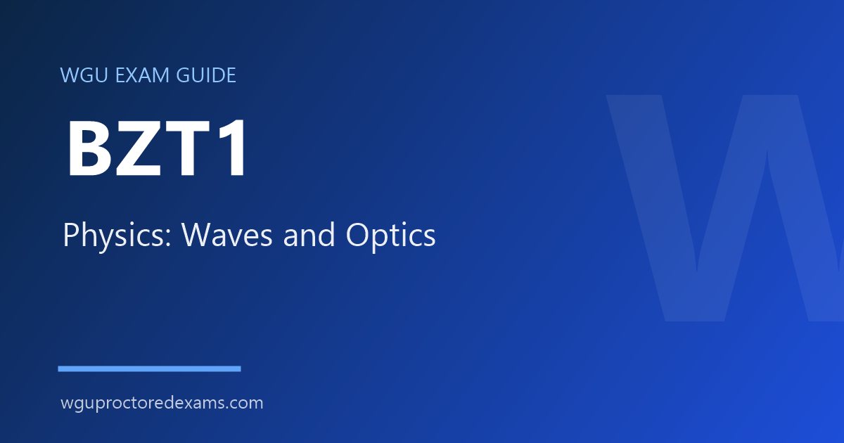 WGU BZT1 Physics: Waves and Optics exam guide cover
