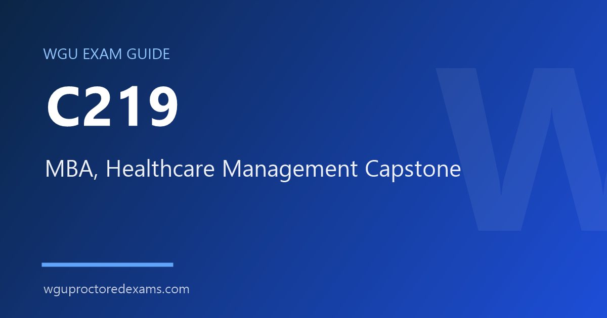 WGU C219 MBA, Healthcare Management Capstone exam guide cover