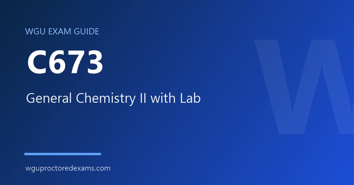 WGU C673 General Chemistry II with Lab exam guide cover
