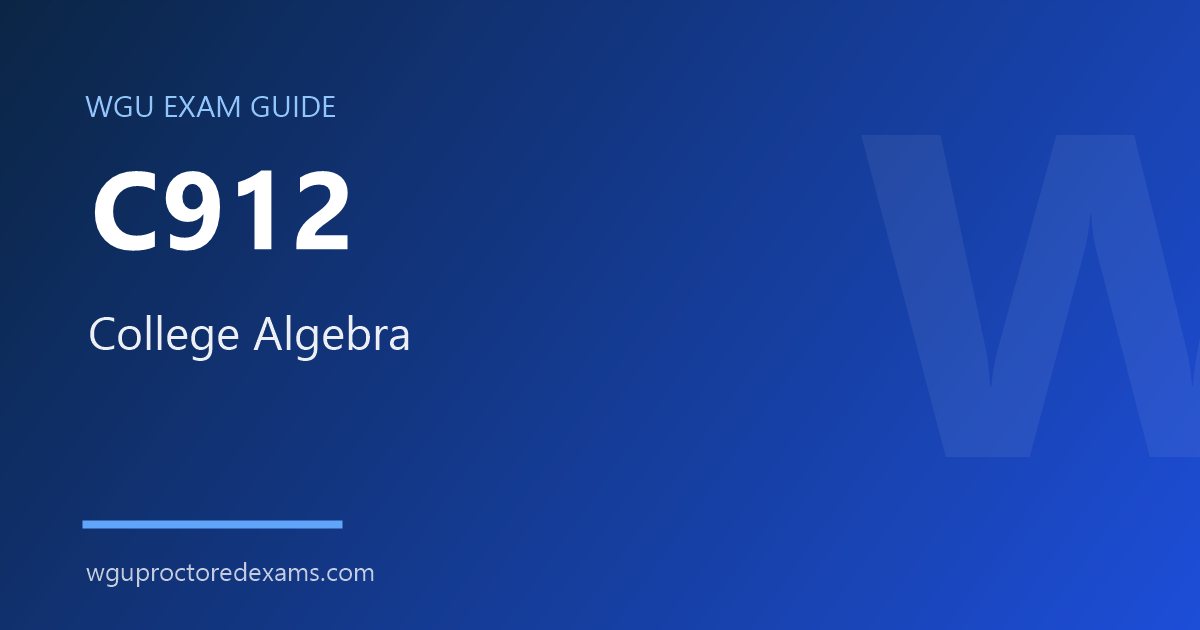 WGU C912 College Algebra exam guide cover