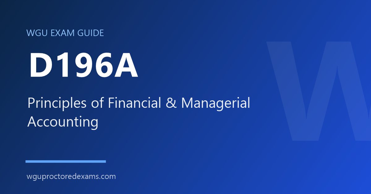 WGU D196A Principles of Financial & Managerial Accounting exam guide cover