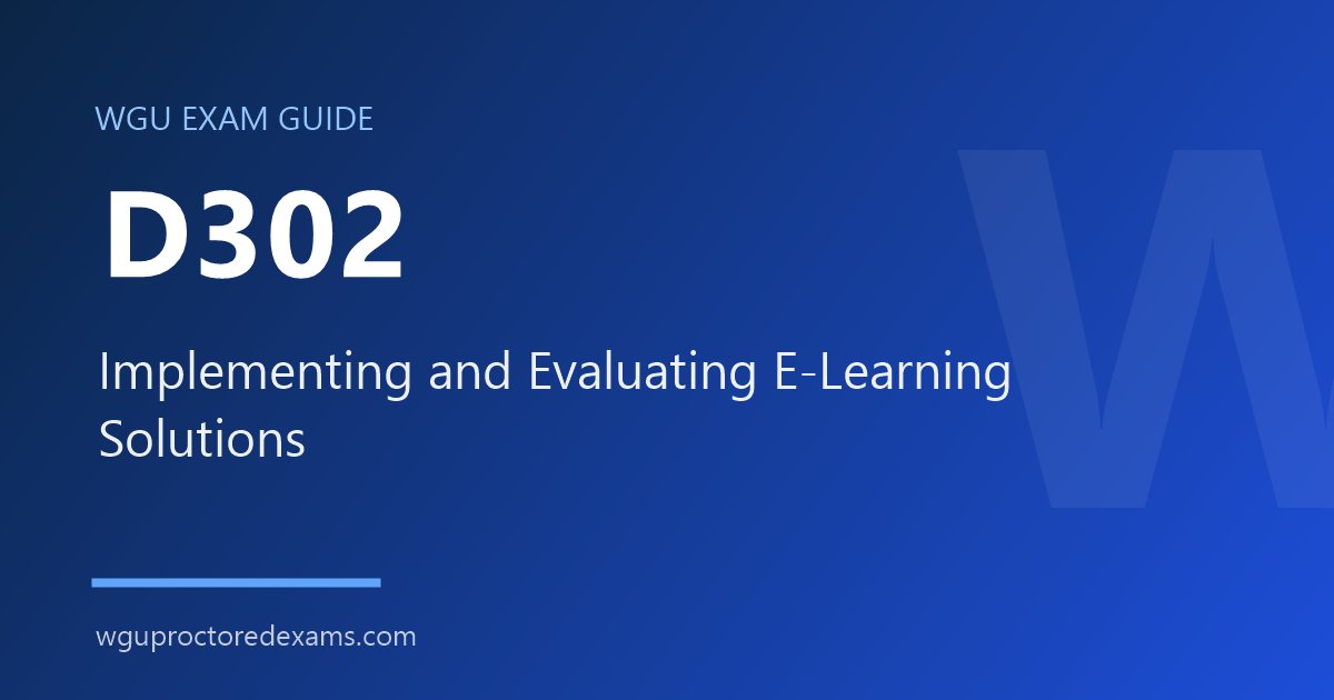 WGU D302 Implementing and Evaluating E-Learning Solutions exam guide cover
