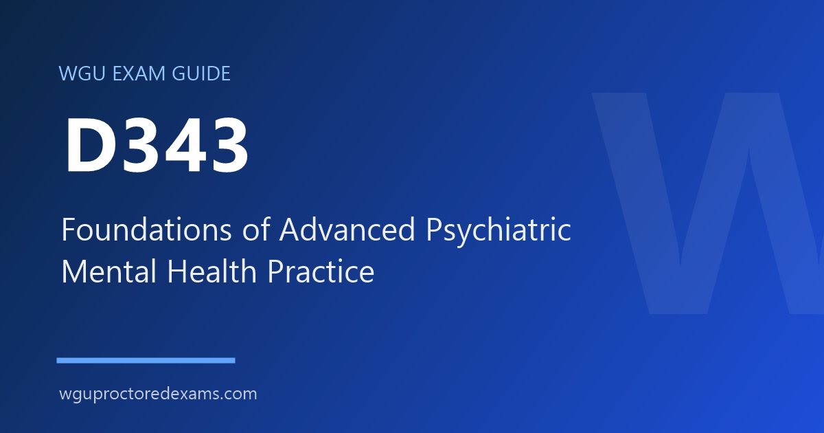 WGU D343 Foundations of Advanced Psychiatric Mental Health Practice exam guide cover