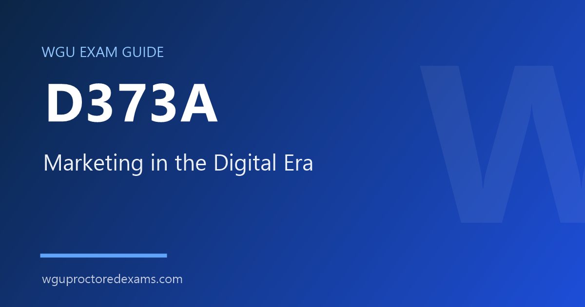 WGU D373A Marketing in the Digital Era exam guide cover