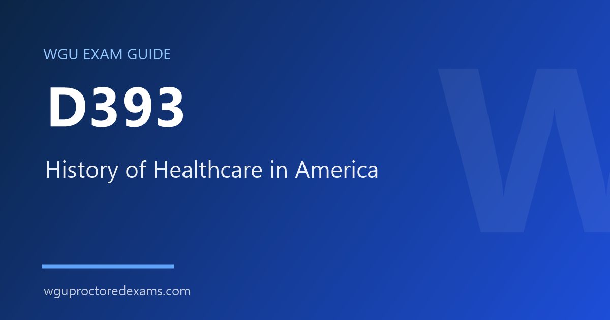 WGU D393 History of Healthcare in America exam guide cover