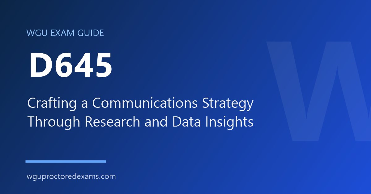 WGU D645 Crafting a Communications Strategy Through Research and Data Insights exam guide cover