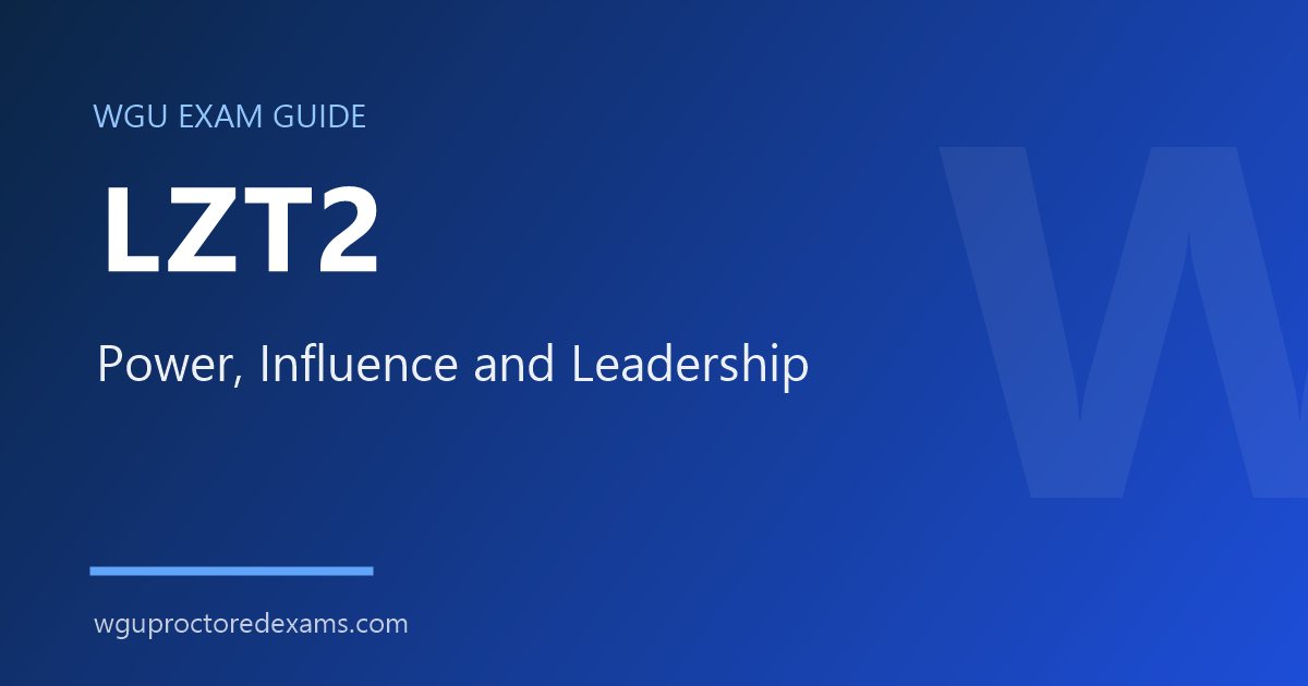 WGU LZT2 Power, Influence and Leadership exam guide cover