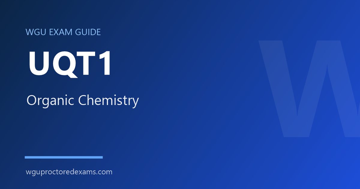 WGU UQT1 Organic Chemistry exam guide cover